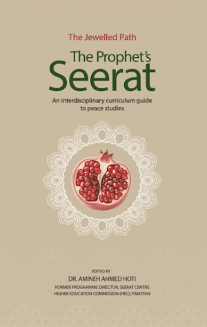 The Jewelled Path: The Prophet's Seerat, An inter disciplinary curriculum guide for peace studies